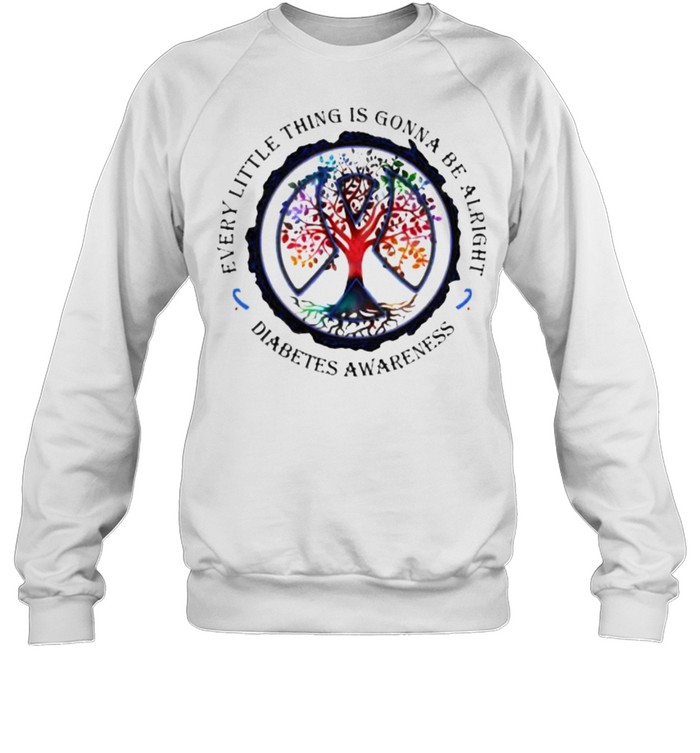 Every little thing is gonna be alright diabetes awareness tree shirt Unisex Sweatshirt