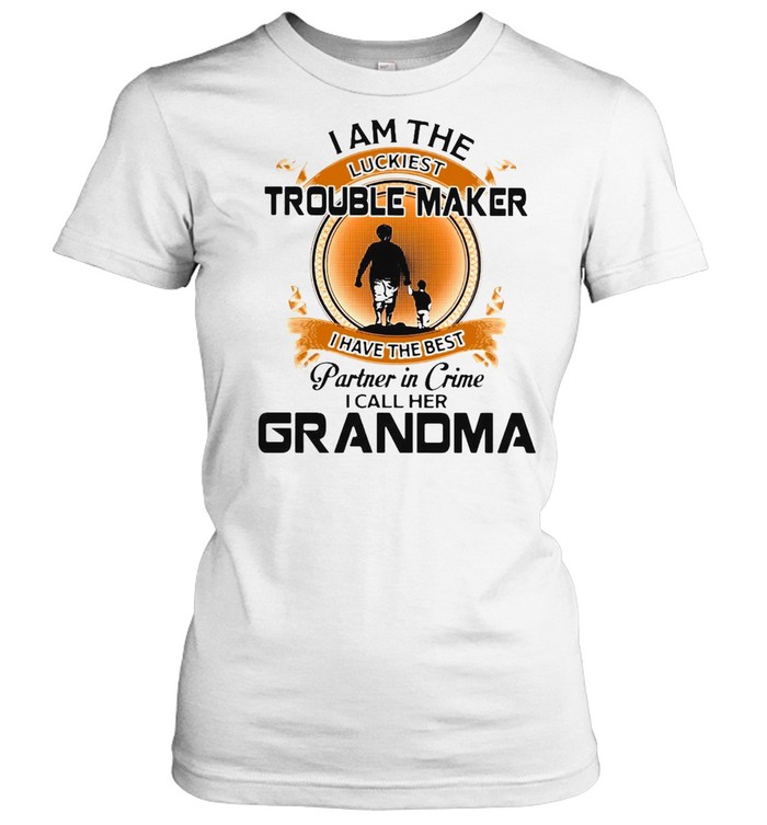 I Am The Luckiest Trouble Maker I Have The Best Partner In Crime I Call Her Grandma Grandson T-shirt Classic Women's T-shirt