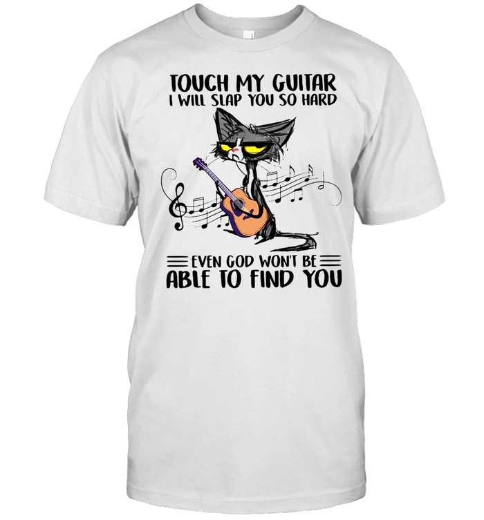 Cat Touch My Guitar I Will Slap You So Hard Even God Won’t Be Able To Find You T-shirt Classic Men's T-shirt