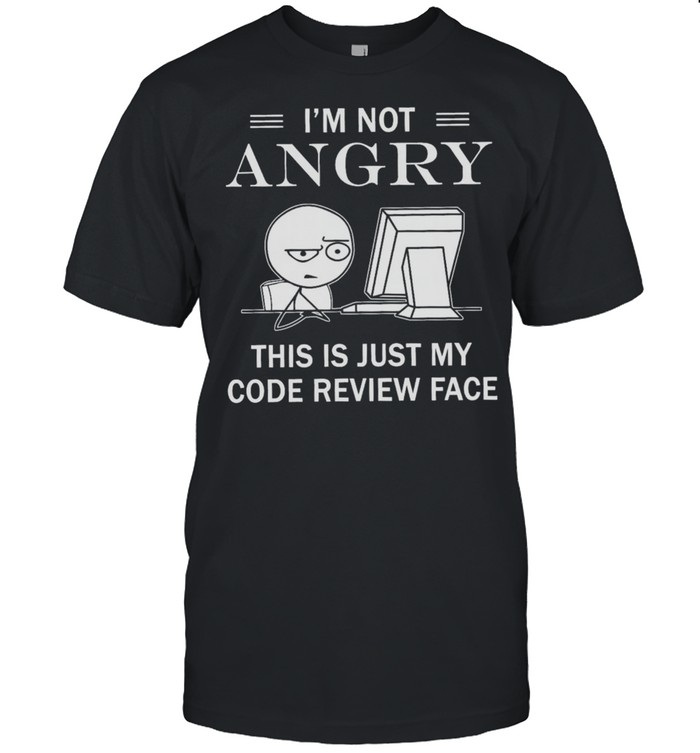 Im not angry this is just my code review face shirt Classic Men's T-shirt