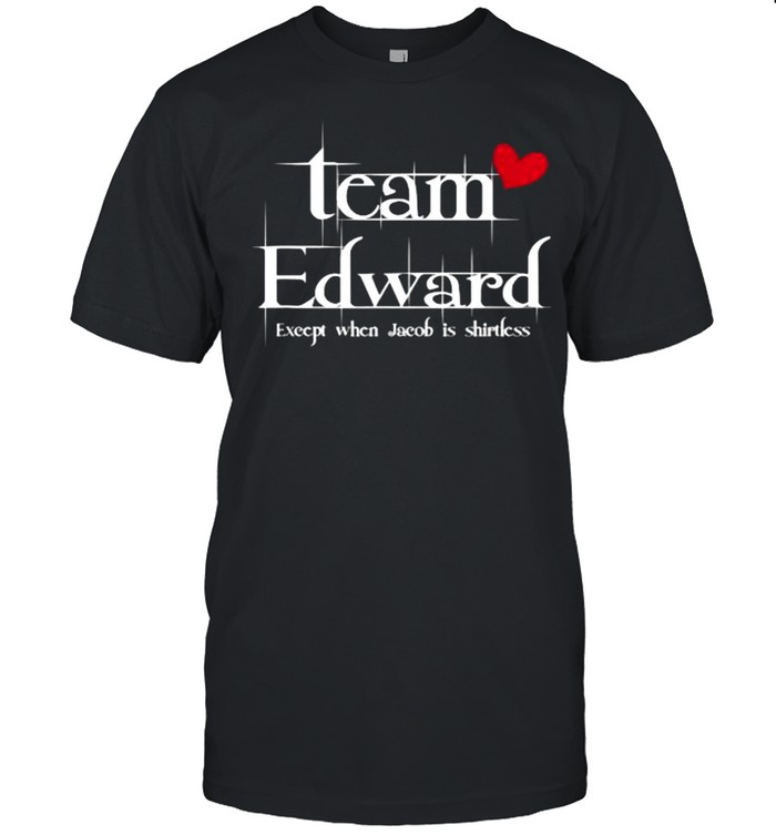 Awesome team Edward Forks Washington Except When Jacob IS less T- Classic Men's T-shirt