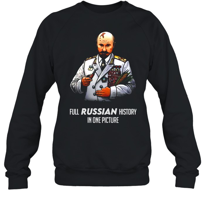 Vladimir Vladimirovich Putin Full Russian History In One Picture T-shirt Unisex Sweatshirt