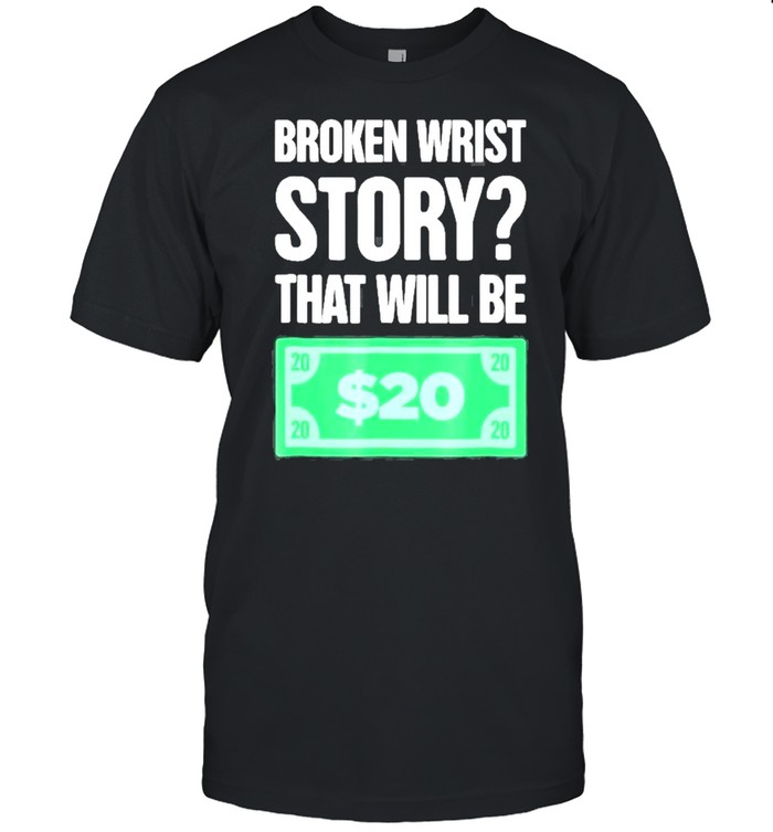 story Funny Gift For Person With A Broken Wrist shirt Classic Men's T-shirt