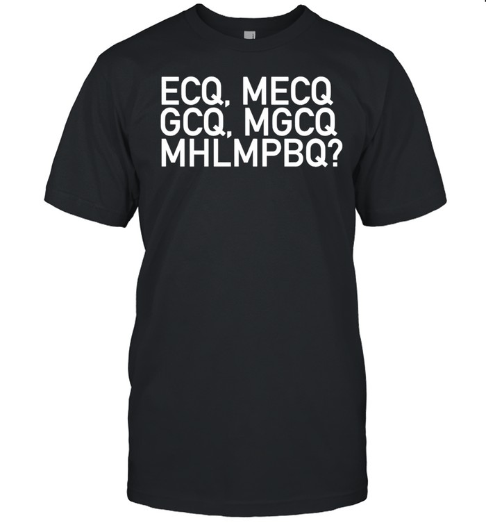 Ecq Mecq Gcq Mgcq Mhlmpbq Timothy Lim shirt Classic Men's T-shirt