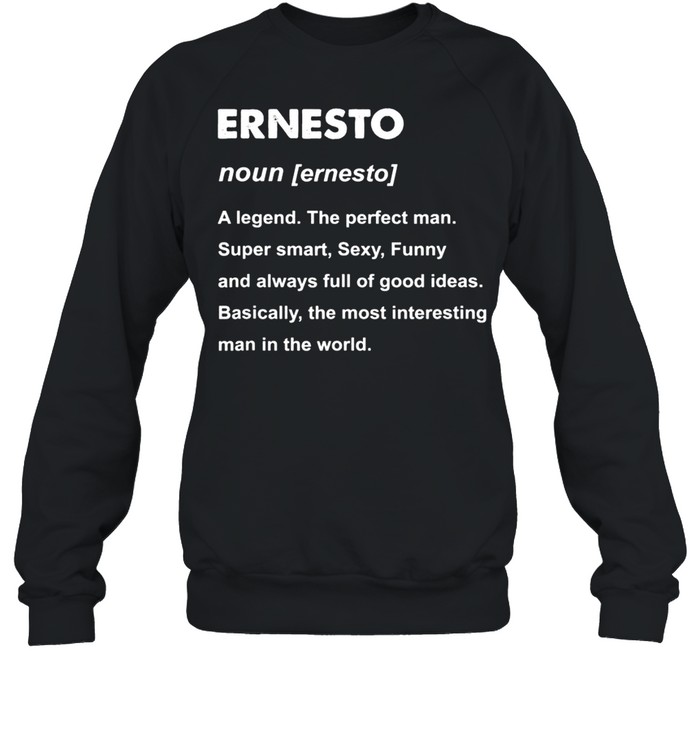 Mens Ernesto Name shirt Unisex Sweatshirt