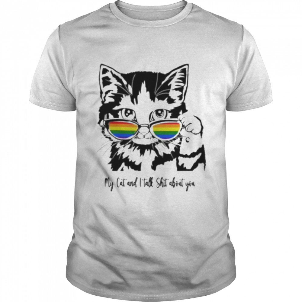 LGBT my cat and I talk shit about you shirt Classic Men's T-shirt