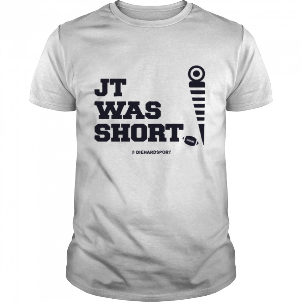 Jt was short diehardsport jt was short university of Michigan Football shirt Classic Men's T-shirt