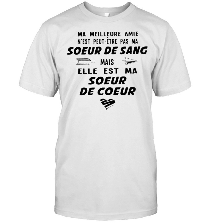 Ma Meilleure Amie N’est Peut-Etre Pas Ma Soeur De Sang Mais Elle Est Ma Soeur De Coeur T-shirt Classic Men's T-shirt
