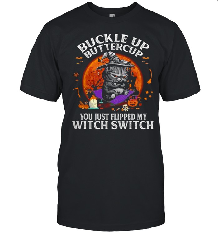 Buckle up buttercup you just flipped my witch switch shirt Classic Men's T-shirt