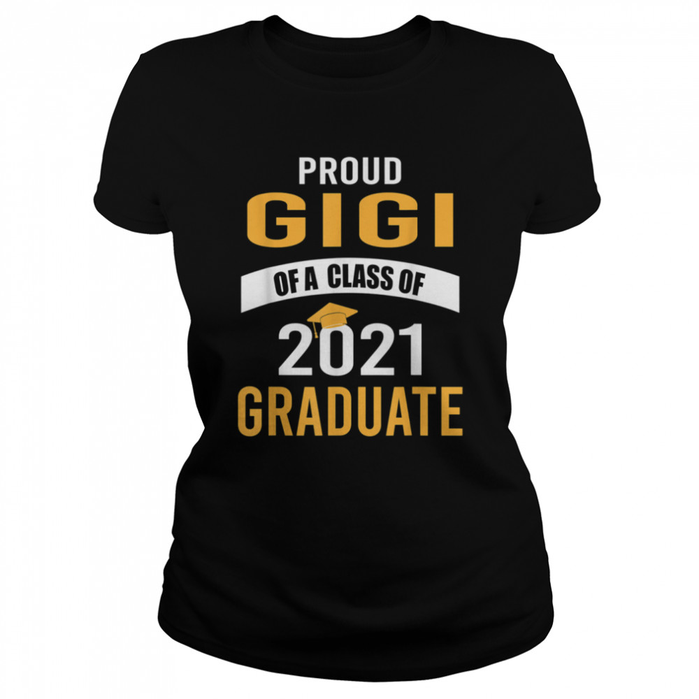 Stolzer Gigi of a Class of 2021 Absolvententrikot Senior 21 Geschenk  Classic Women's T-shirt