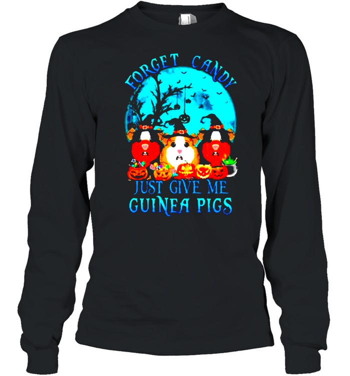 Forget canday just give me guinea pigs shirt Long Sleeved T-shirt