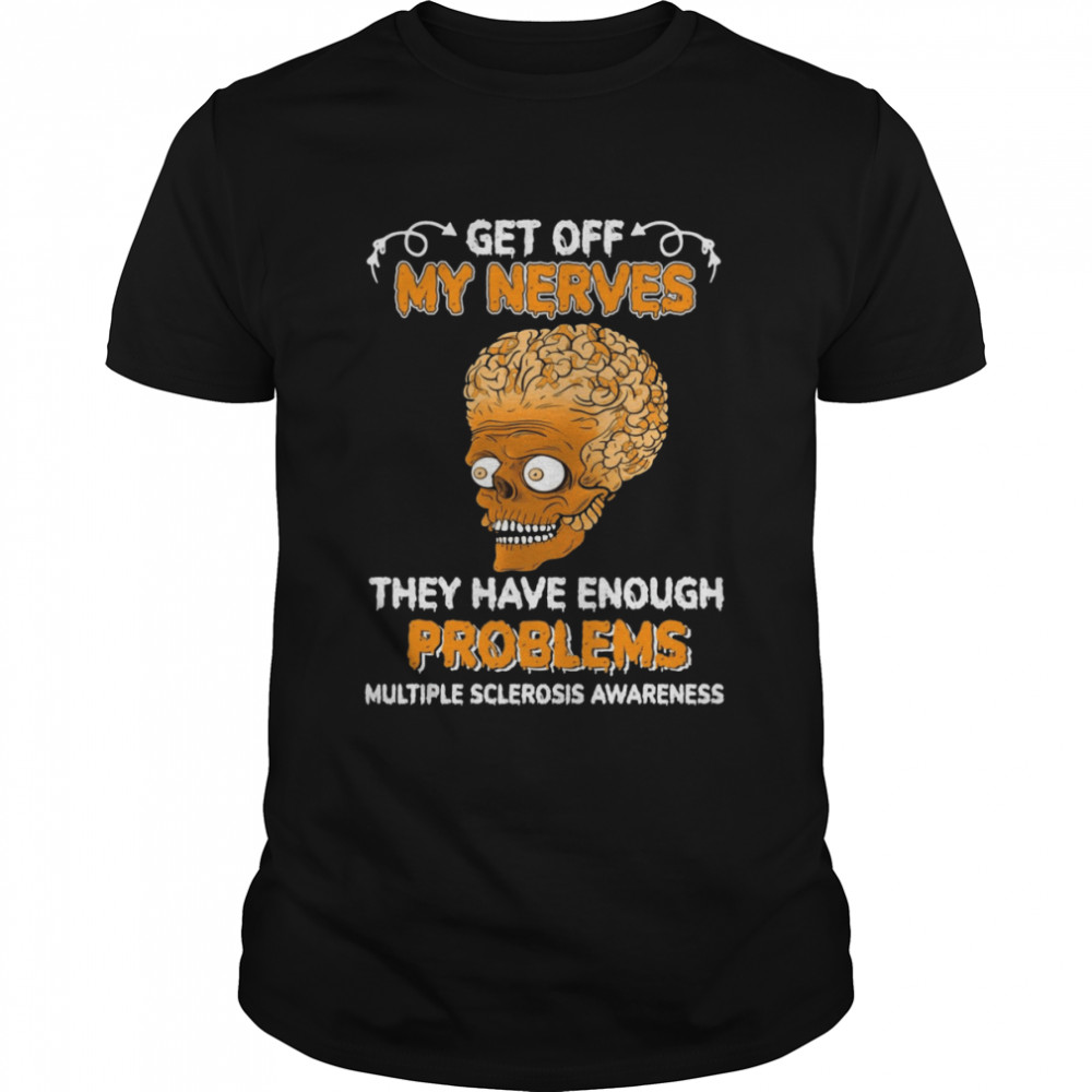Brain Skull Get Off My Nerves They Have Enough Problems Multiple Sclerosis Awareness T-shirt Classic Men's T-shirt
