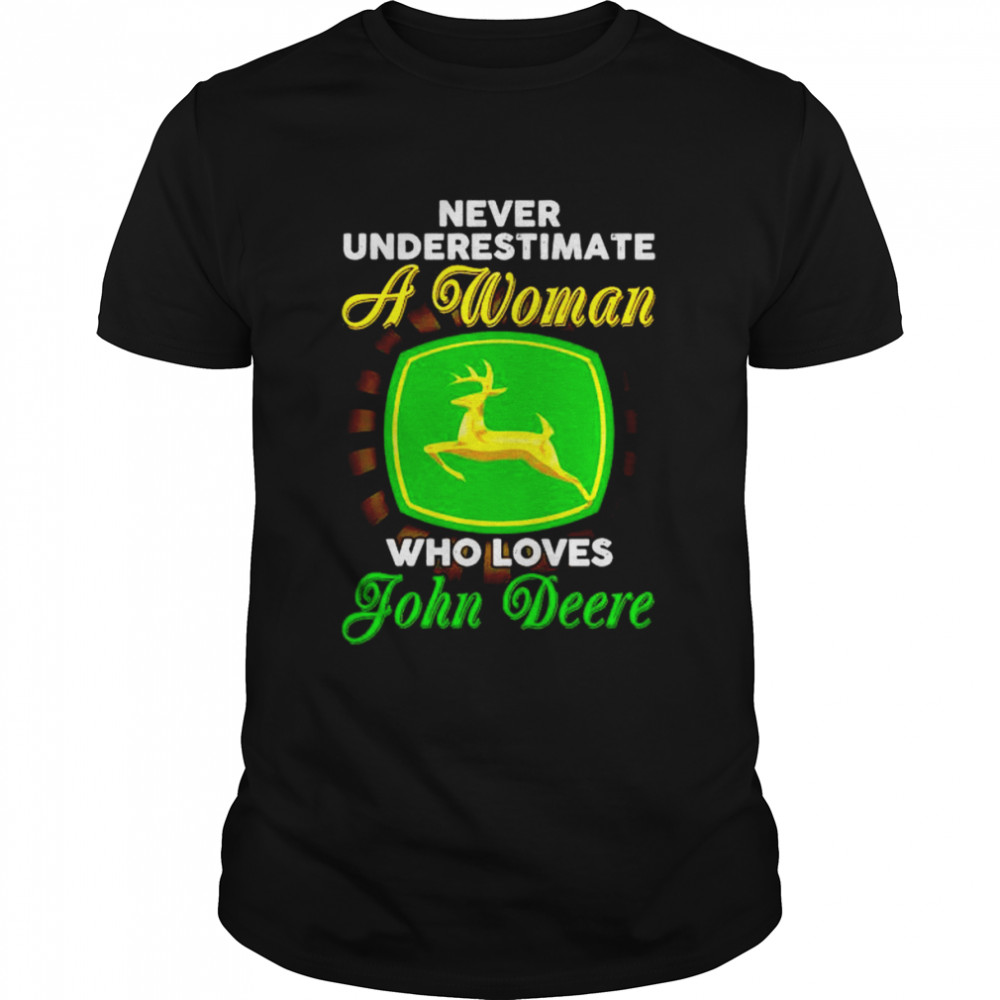 Never underestimate a woman who loves John Deere shirt Classic Men's T-shirt
