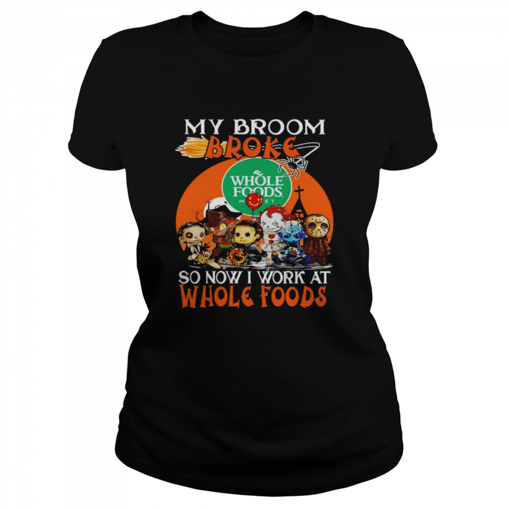 Horror movie character chibi my broom broke so now i work at Whole foods halloween shirt Classic Women's T-shirt