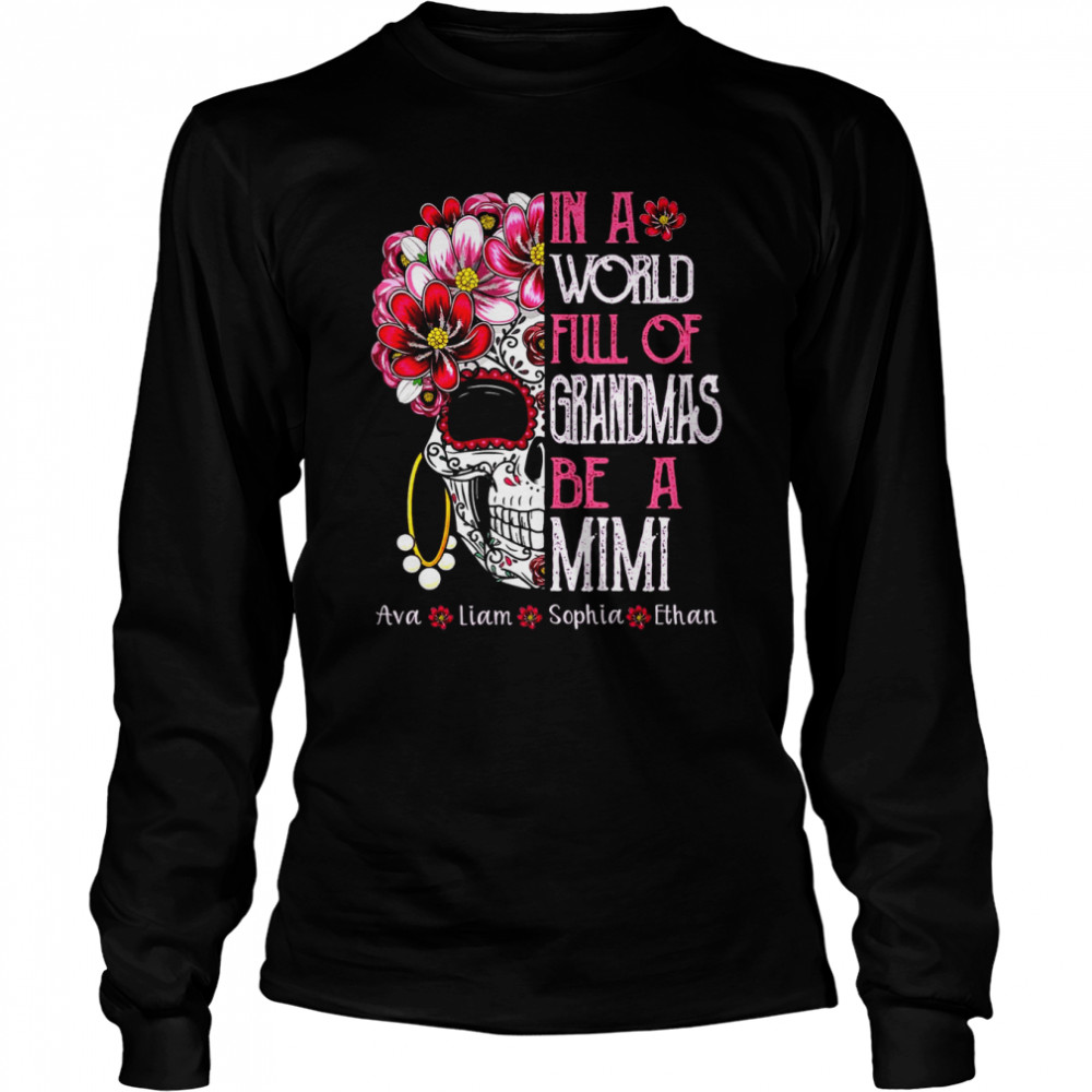 In A World Full Of Grandmas Be A Mimi  Long Sleeved T-shirt
