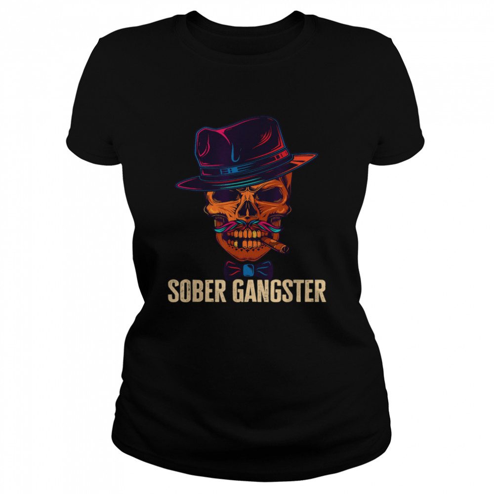 Sober Gangster Sobriety Clean T- Classic Women's T-shirt