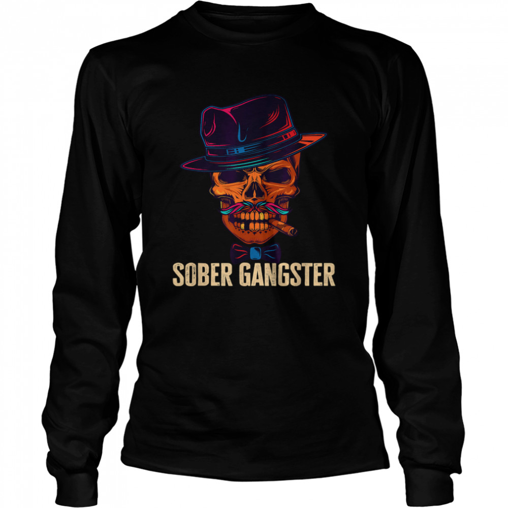 Sober Gangster Sobriety Clean T- Long Sleeved T-shirt