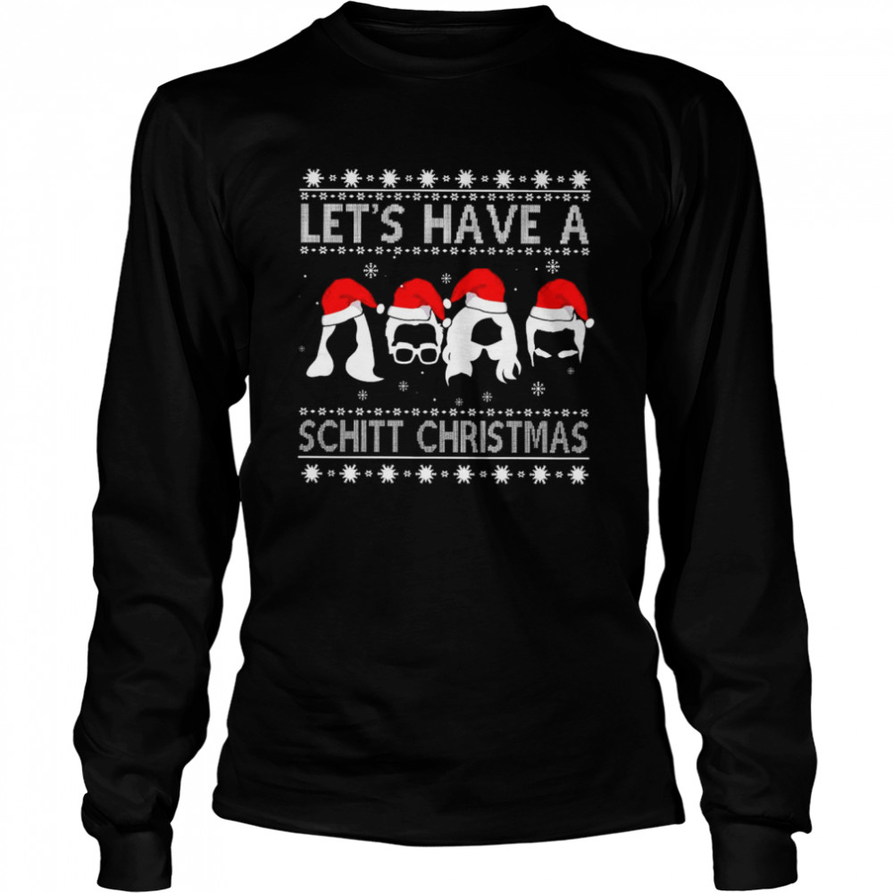 Let’s have a Schitt Christmas Ugly 2021 Sweatshirt Long Sleeved T-shirt