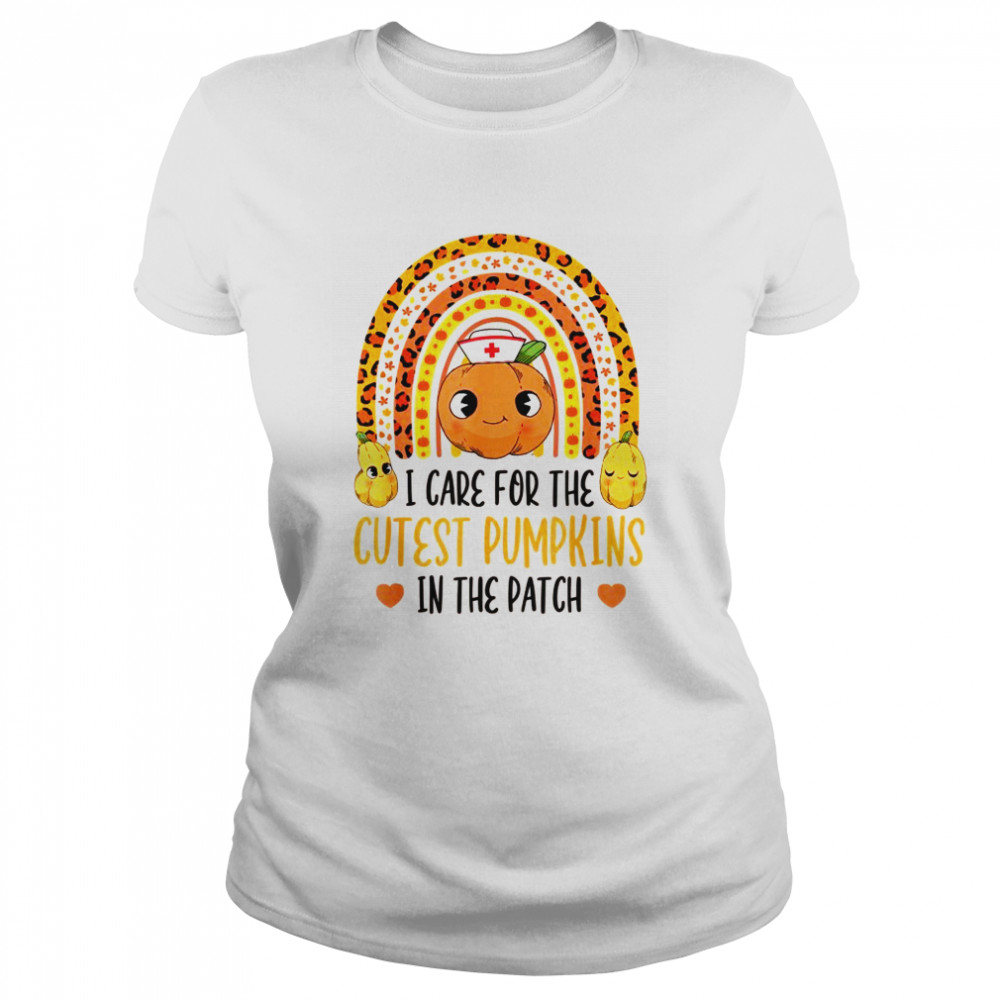 I Care For The Cutest Pumpkins In The Patch ER RN NICU Nurse  Classic Women's T-shirt