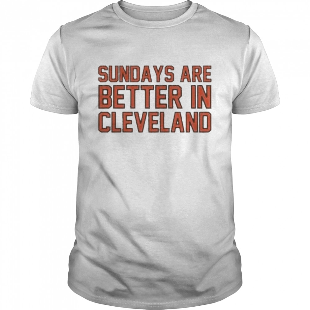 Cleveland Browns Sundays Are Better In Cleveland  Classic Men's T-shirt