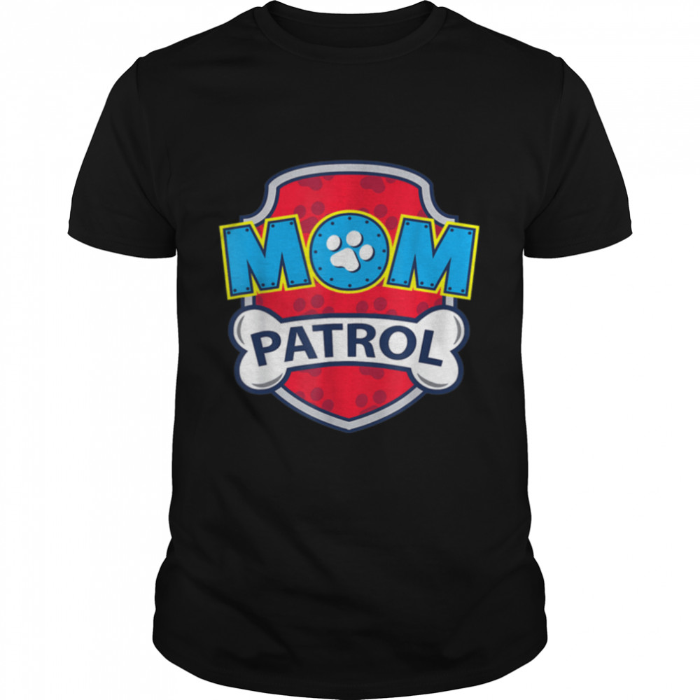 Funny Mom Patrol - Dog Mom, Dad For Men Women T- B09JX17QJ6 Classic Men's T-shirt