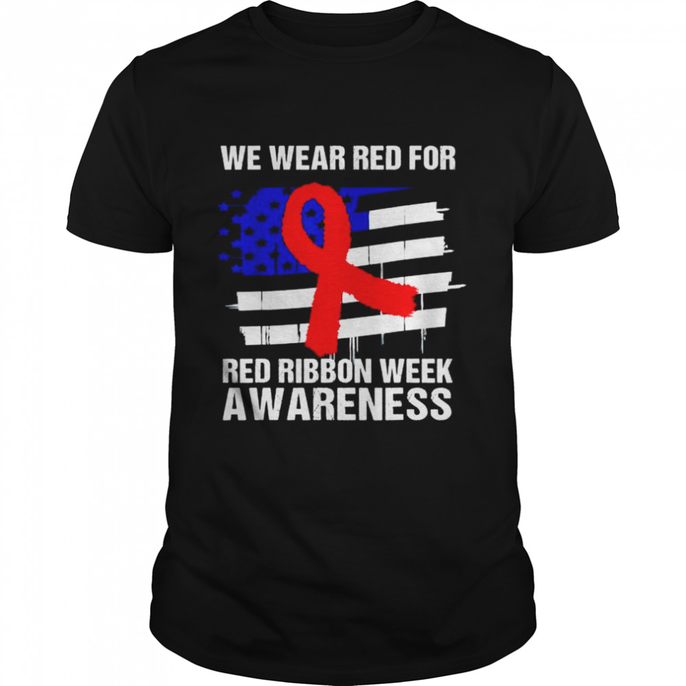 We wear red for red ribbon week awareness American flag shirt Classic Men's T-shirt