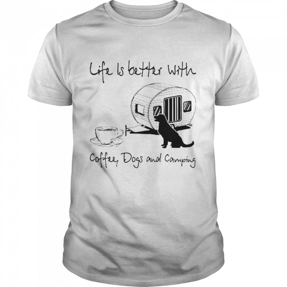 Life is better with coffee dogs and camping shirt Classic Men's T-shirt