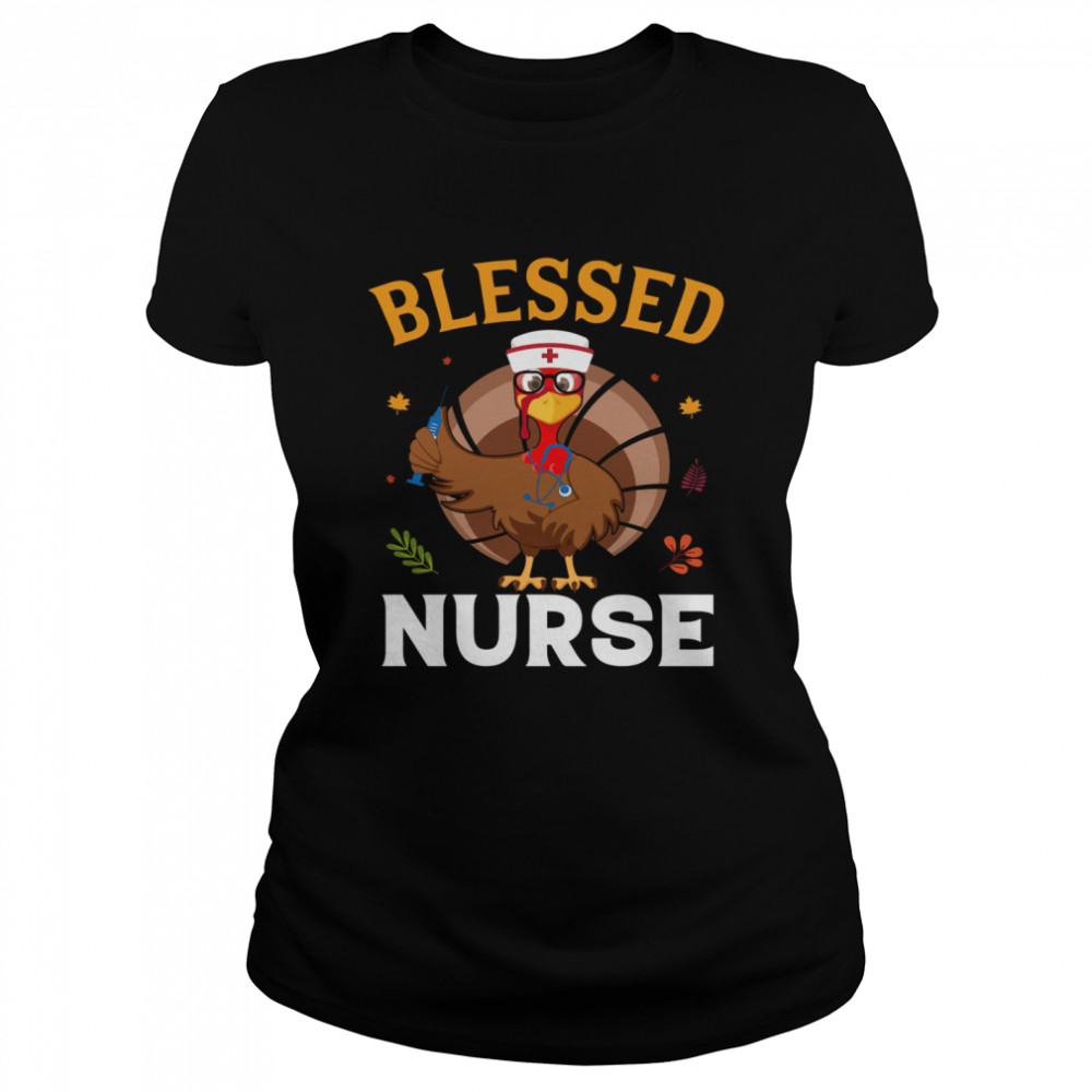 Blessed Nurse Turkey Chicken shirt Classic Women's T-shirt