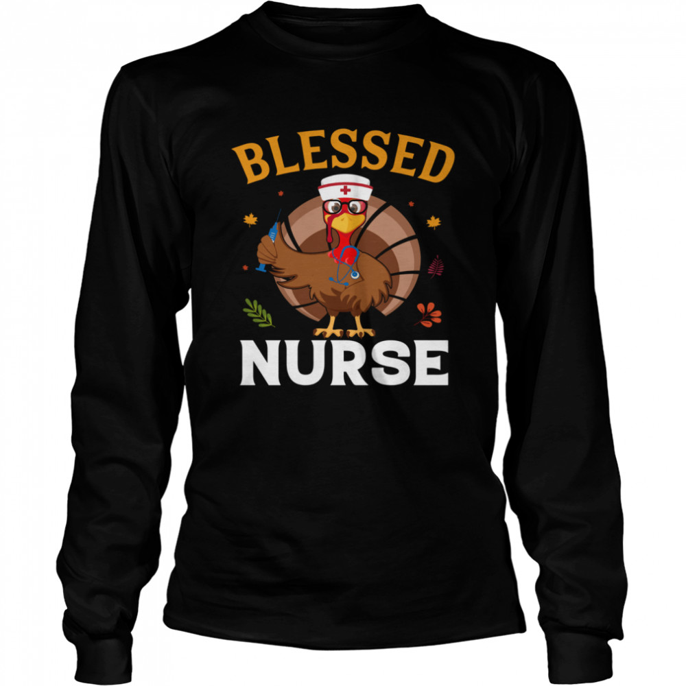 Blessed Nurse Turkey Chicken shirt Long Sleeved T-shirt
