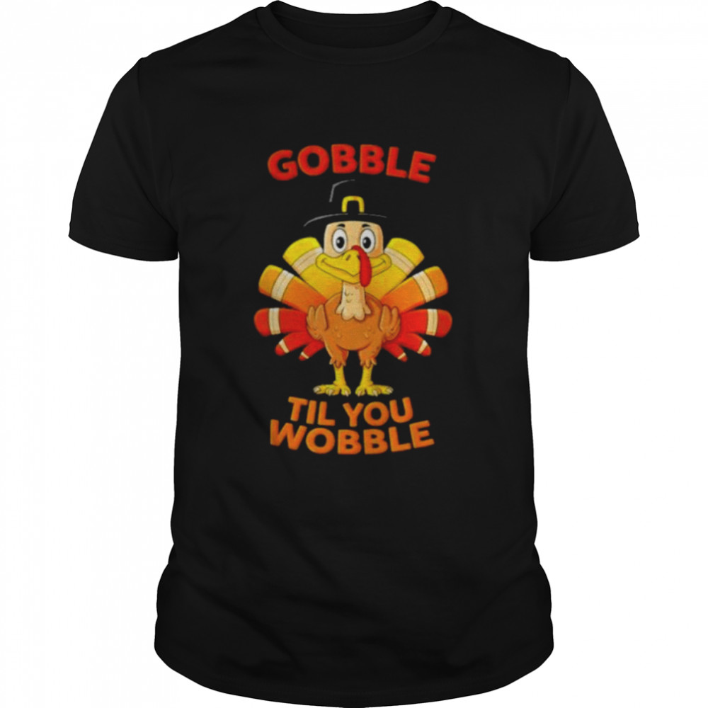 Turkey gobble til you wobble shirt Classic Men's T-shirt