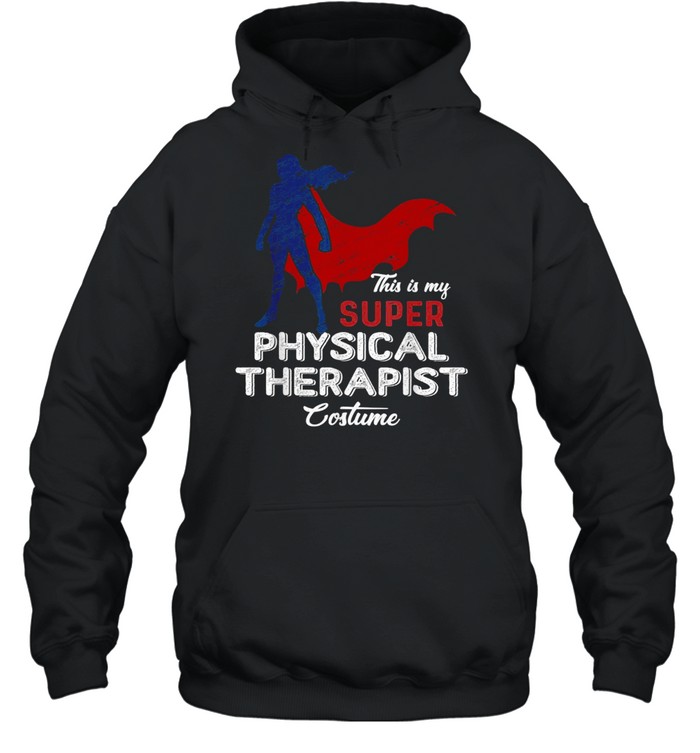 This is my Super Physical Therapist Costume Lazy Halloween Unisex Hoodie