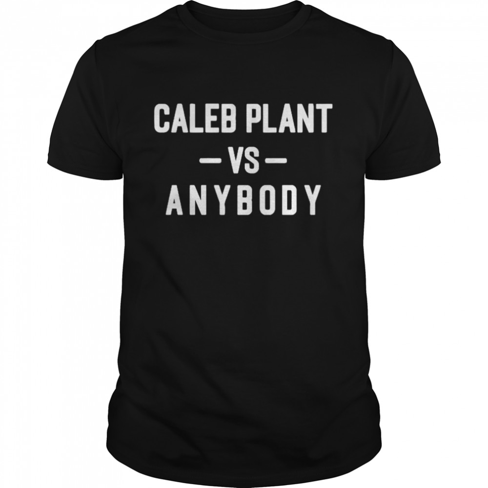 Caleb plant vs anybody shirt Classic Men's T-shirt