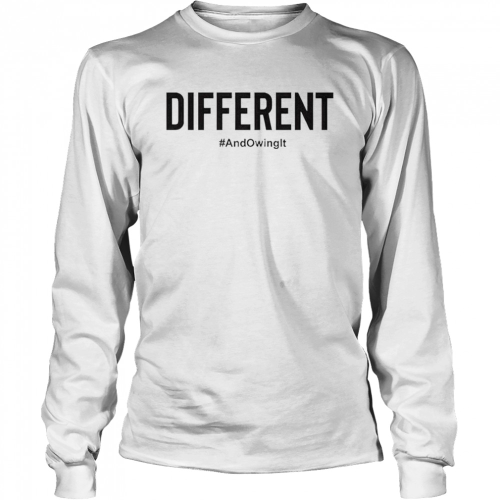 Different and owning it shirt Long Sleeved T-shirt