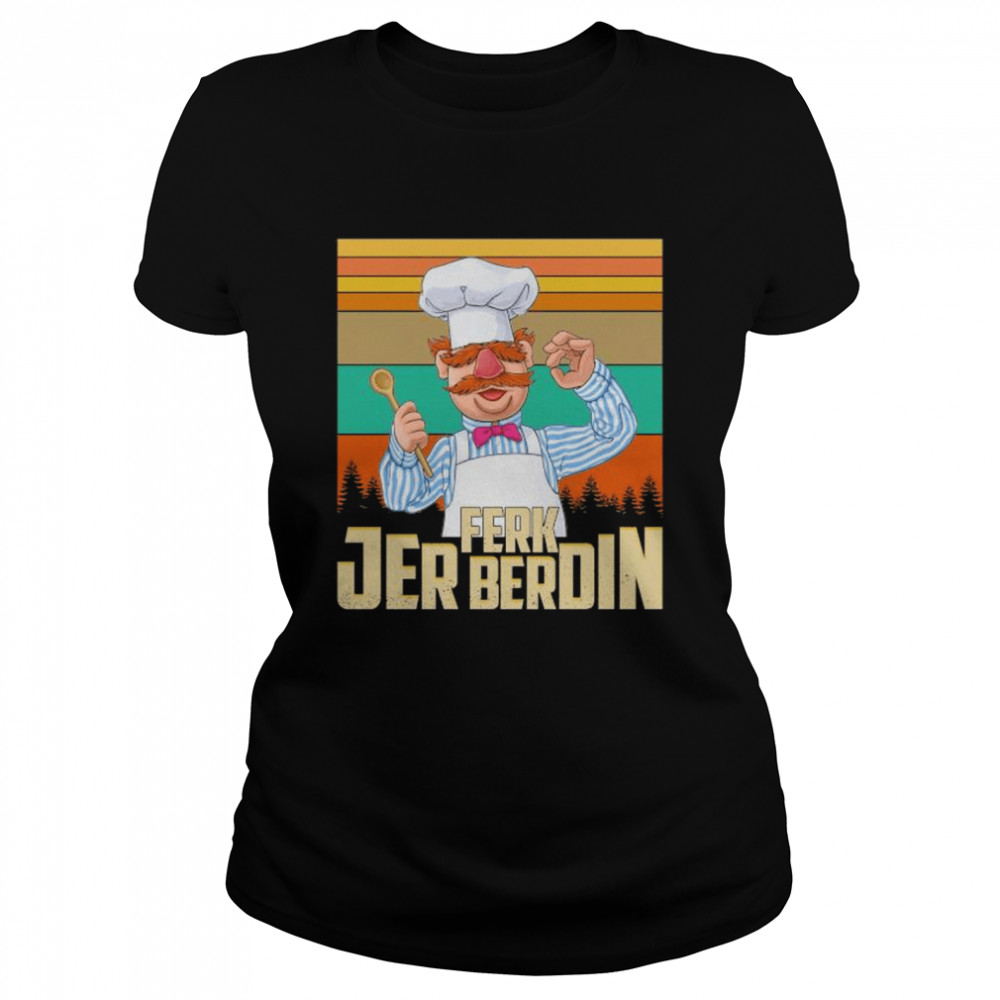 FJB Joe Biden Ferk Jer Berdin The Swedish Chef vintage shirt Classic Women's T-shirt