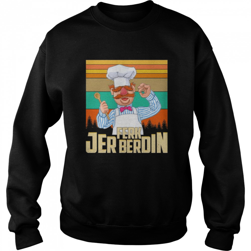 FJB Joe Biden Ferk Jer Berdin The Swedish Chef vintage shirt Unisex Sweatshirt