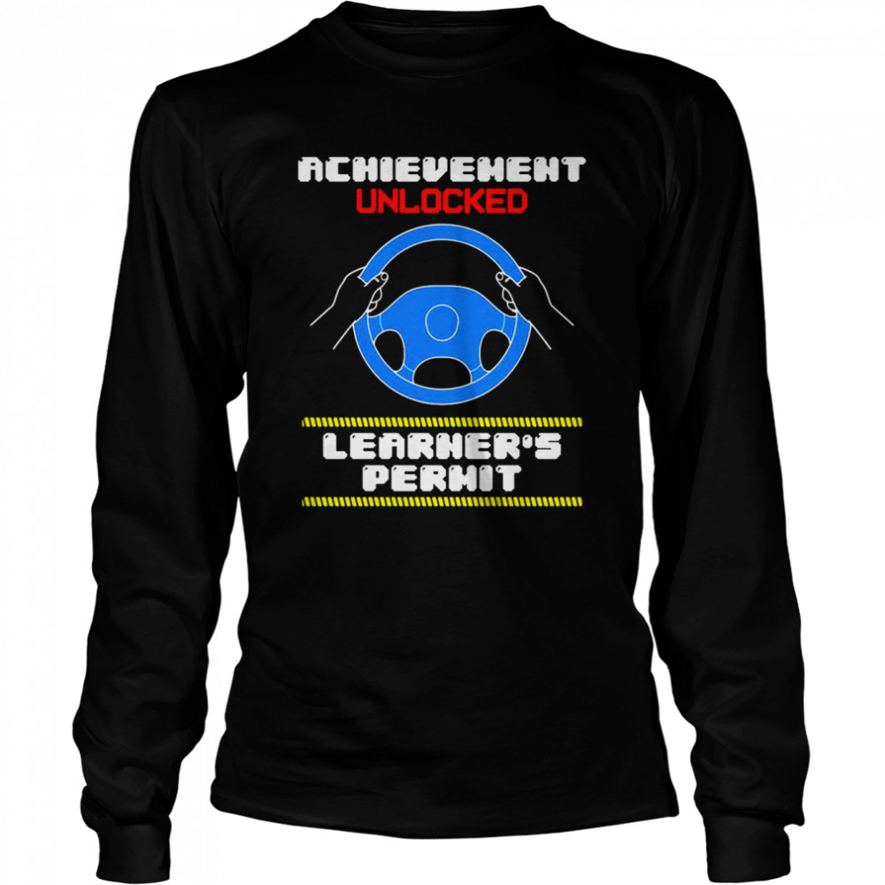 Zitat Achievement Unlocked Learner’s Permit New Driver T-shirt Long Sleeved T-shirt