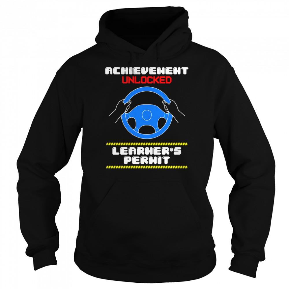 Zitat Achievement Unlocked Learner’s Permit New Driver T-shirt Unisex Hoodie