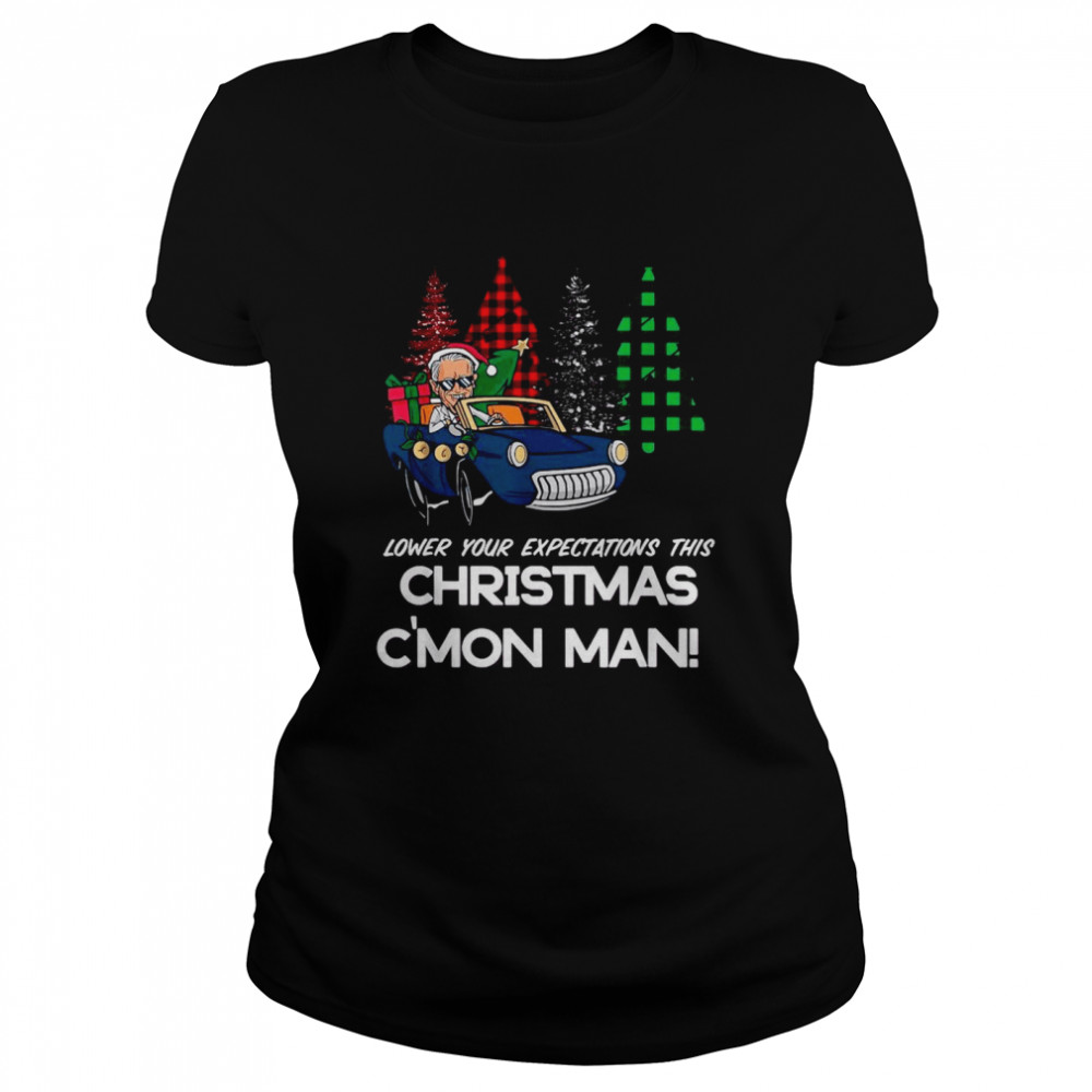 Joe Biden driving car lower your expectations this Christmas c’mon man Christmas shirt Classic Women's T-shirt