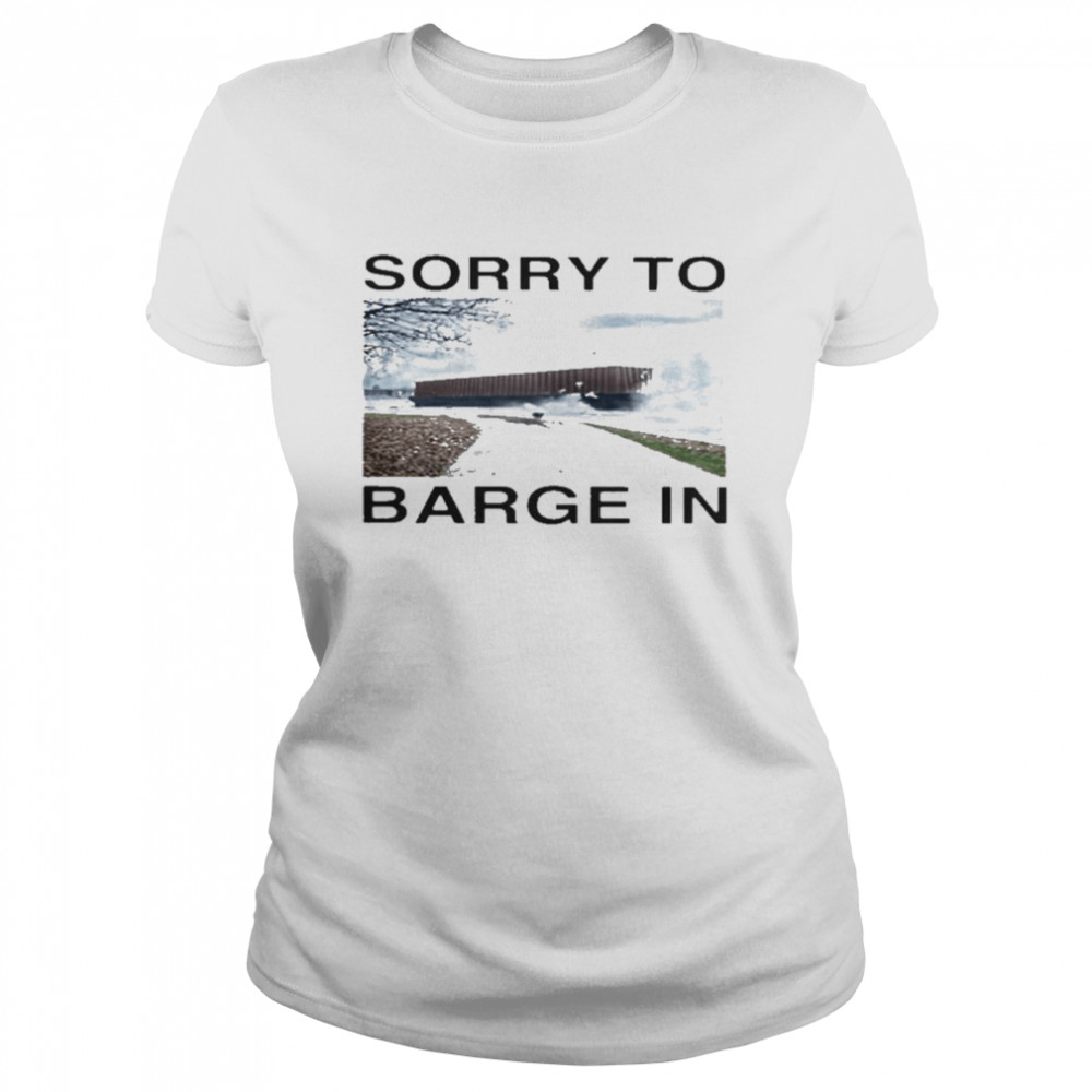 Vancouver Sorry To Barge In Classic Women's T-shirt