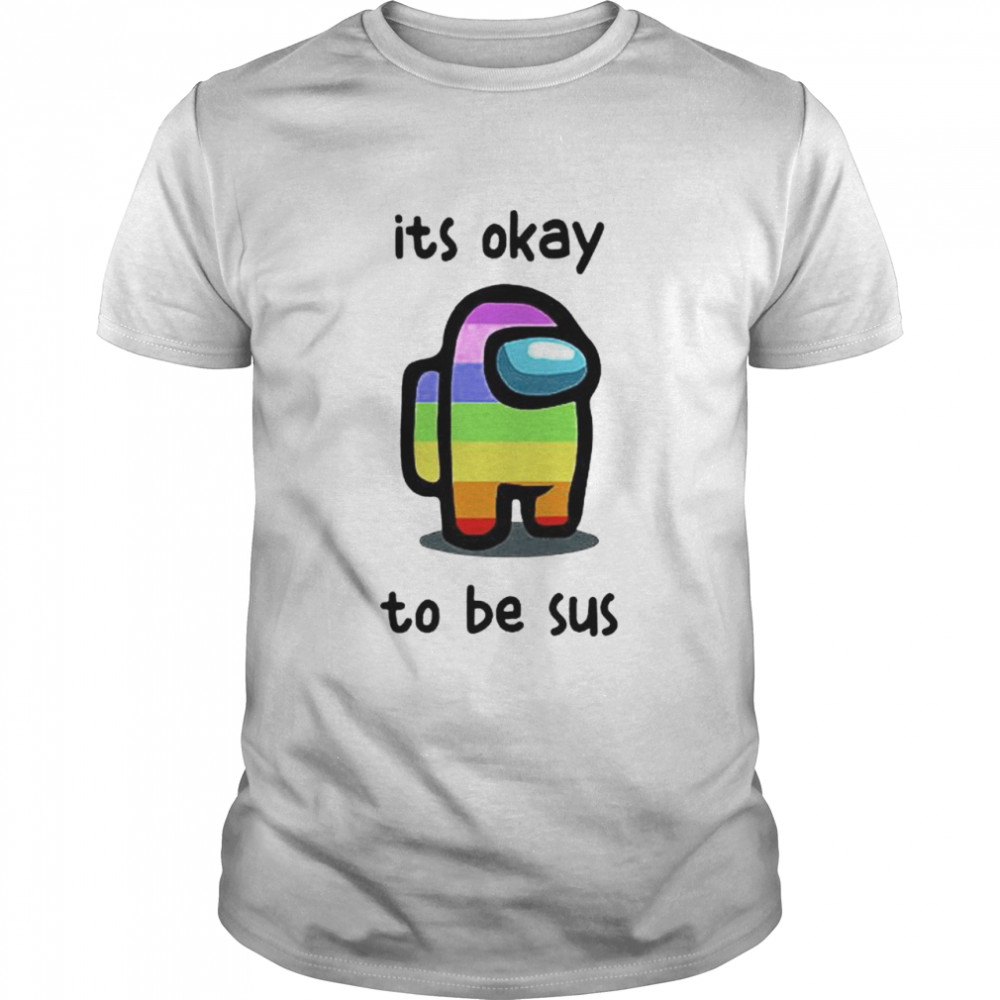 among Us LGBT it’s okay to be sus shirt Classic Men's T-shirt