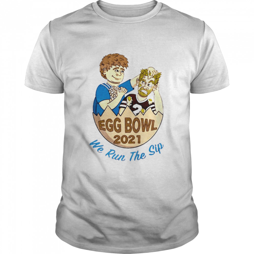 Ole Miss Egg Bowl 2021 We Run The Sip Tee  Classic Men's T-shirt