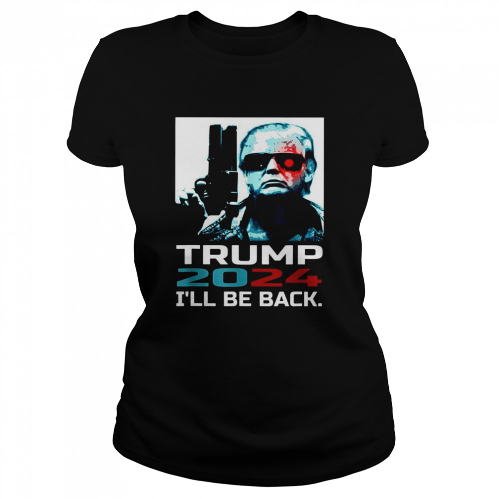 Trump 2024 I’ll Be Back Classic Women's T-shirt