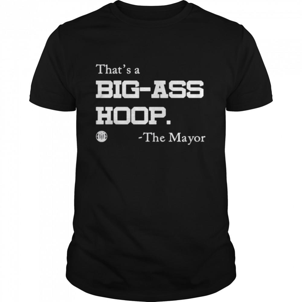 The Mayor that’s a big-ass hoop shirt Classic Men's T-shirt