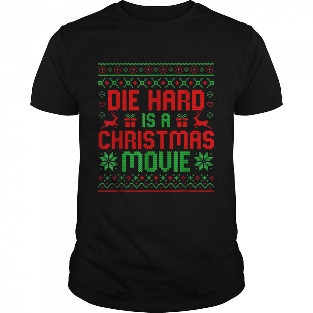DieHard Is A Christmas Movie Ugly Christmas  Classic Men's T-shirt