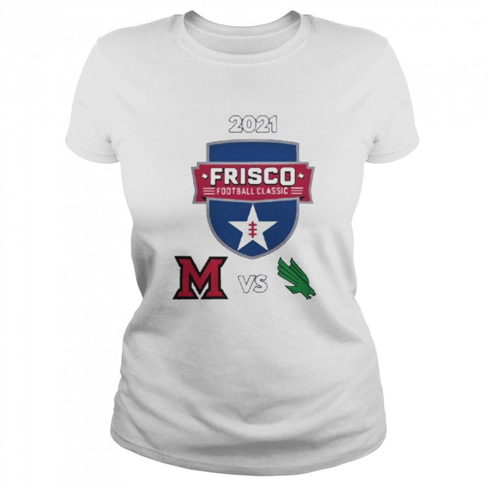 North Texas Mean Green vs Miami RedHawks 2021 Frisco Football  Classic Women's T-shirt