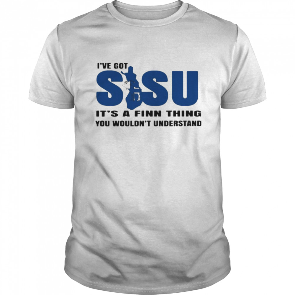 Finland Sisu I’ve Got Sisu It’s A Finn Thing You Wouldn’t Understand  Classic Men's T-shirt
