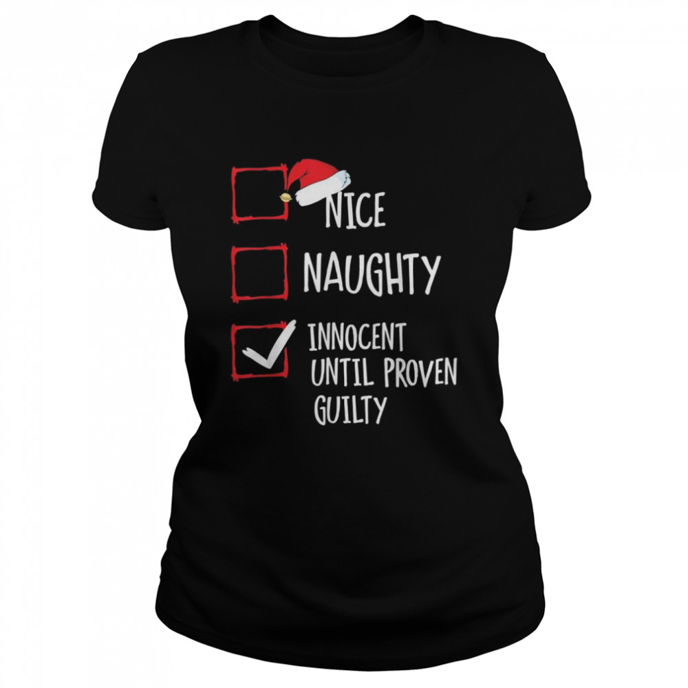 Nice Naughty Innocent Until Proven Guilty Christmas Classic Women's T-shirt