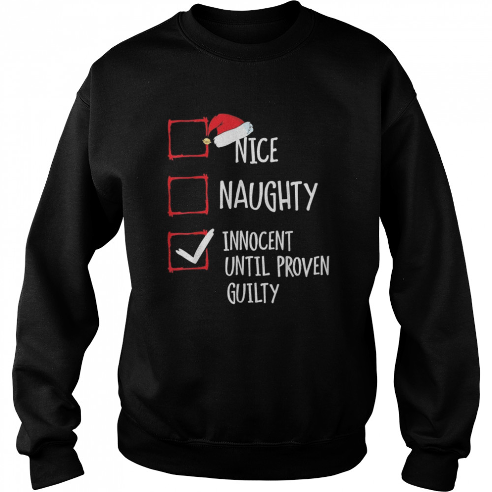 Nice Naughty Innocent Until Proven Guilty Christmas Unisex Sweatshirt