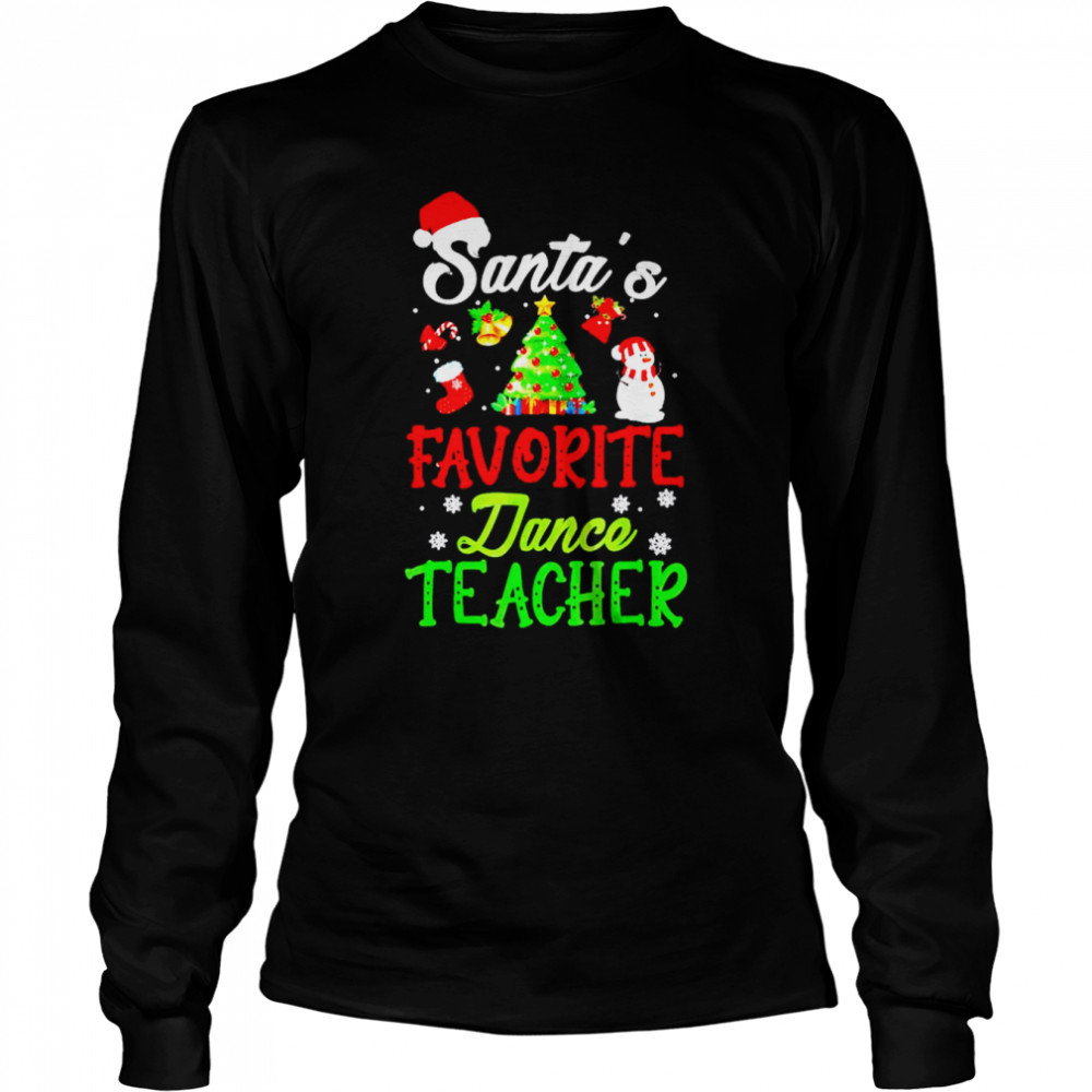 Santa’s favorite dance teacher Christmas shirt Long Sleeved T-shirt