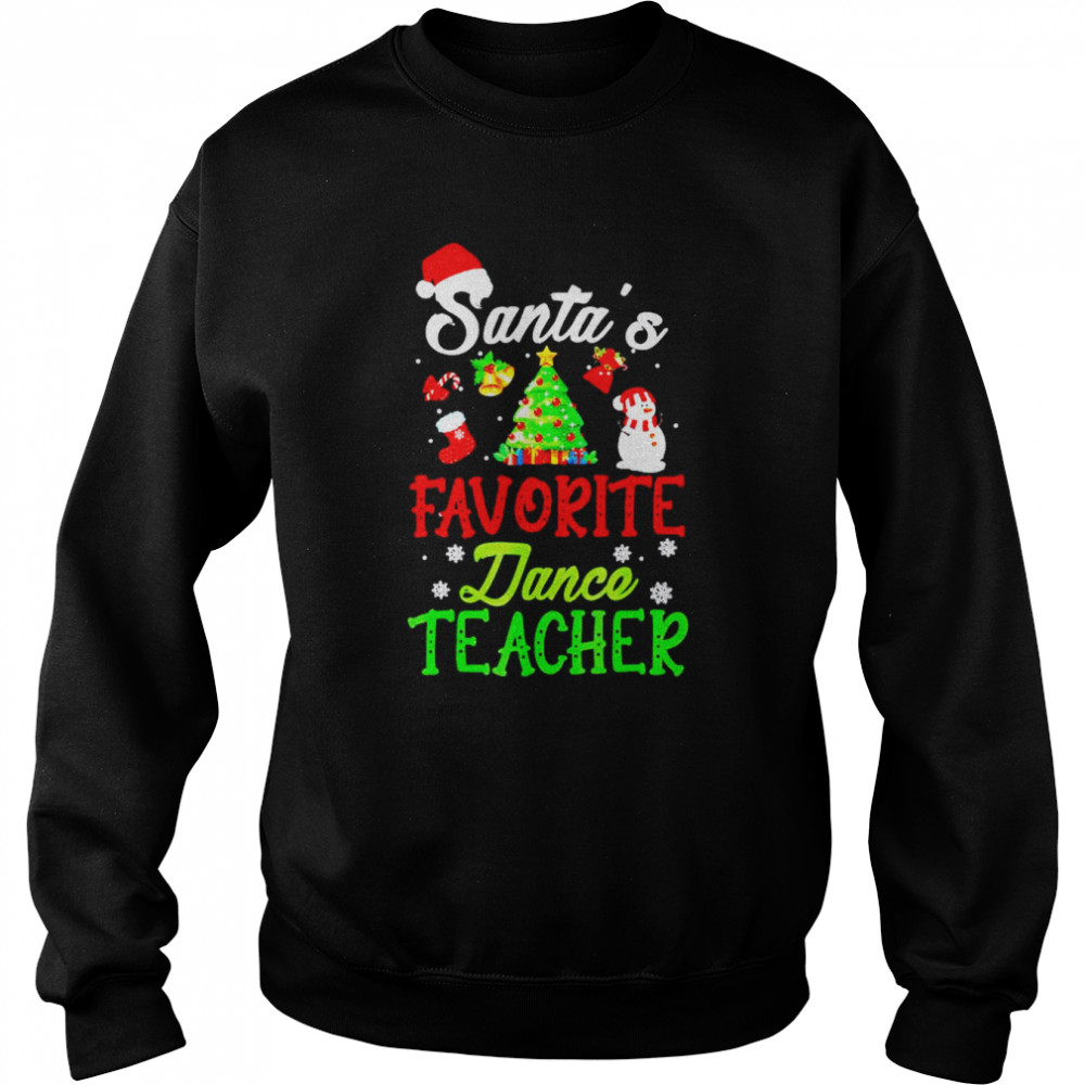 Santa’s favorite dance teacher Christmas shirt Unisex Sweatshirt